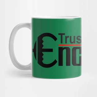 Trust Me I'm An Engineer Mug